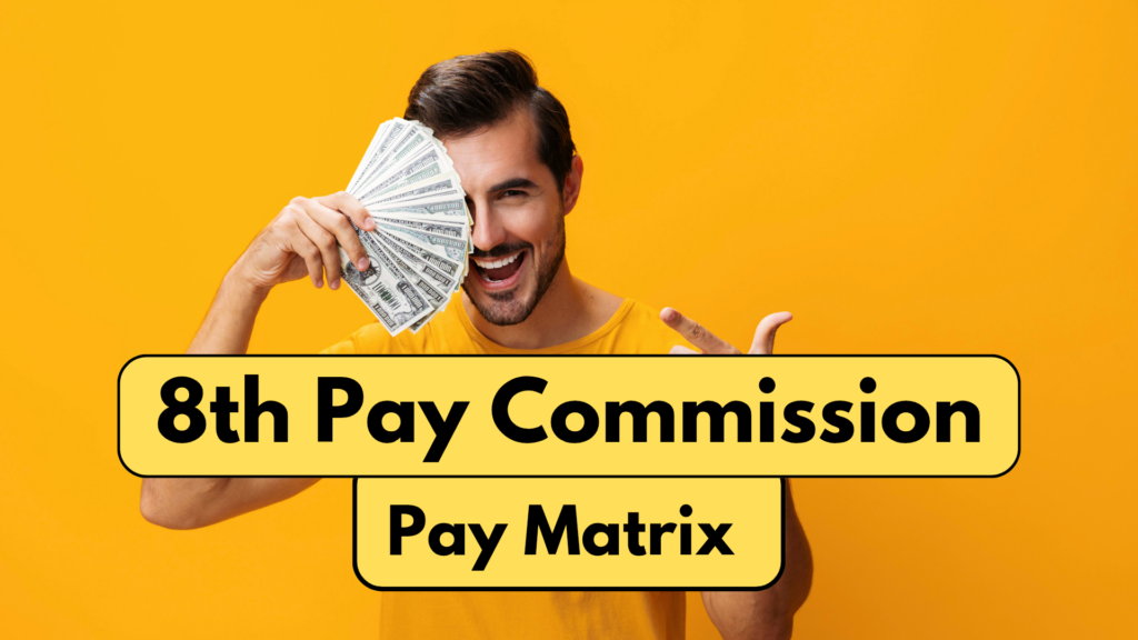 8th Pay Commission Pay Matrix